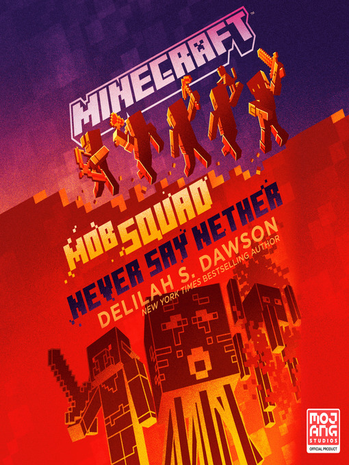Title details for Minecraft: Mob Squad: Never Say Nether by Delilah S. Dawson - Wait list